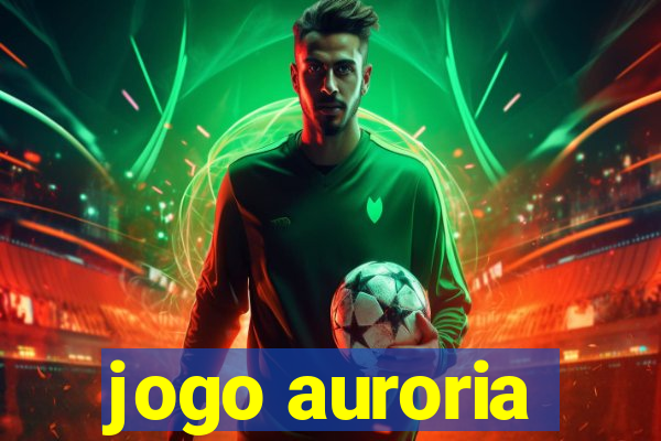 jogo auroria